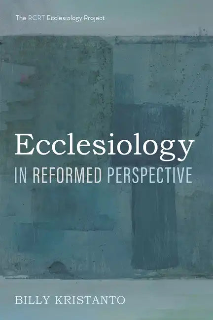 Ecclesiology in Reformed Perspective - Paperback