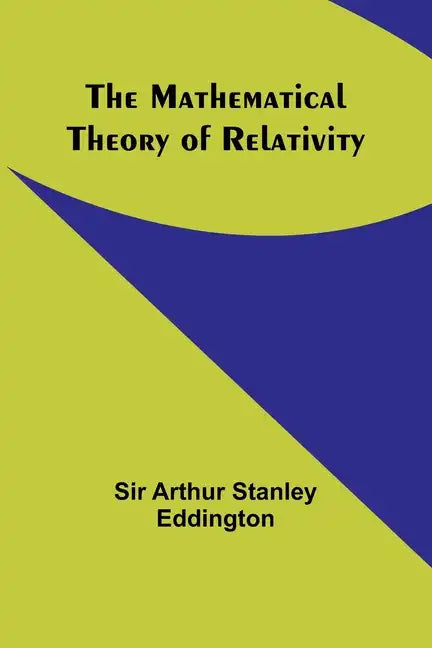 The Mathematical Theory of Relativity - Paperback