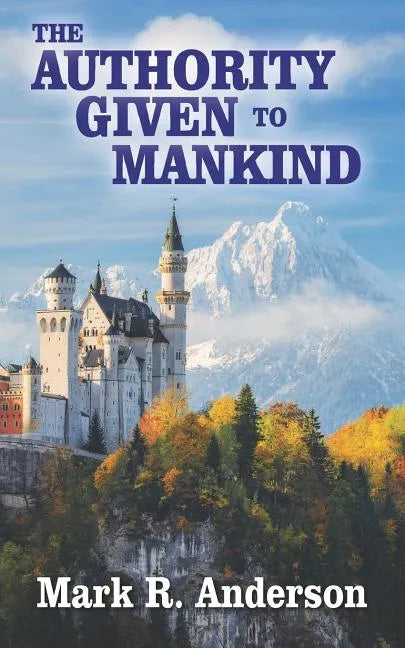 The Authority Given to Mankind - Paperback