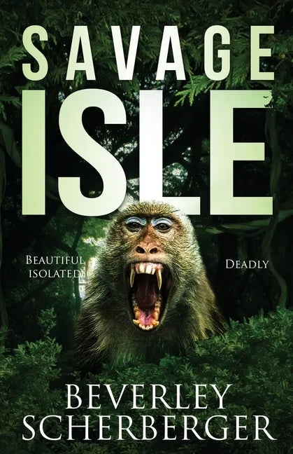 Savage Isle: Beautiful Isolated Deadly - Paperback