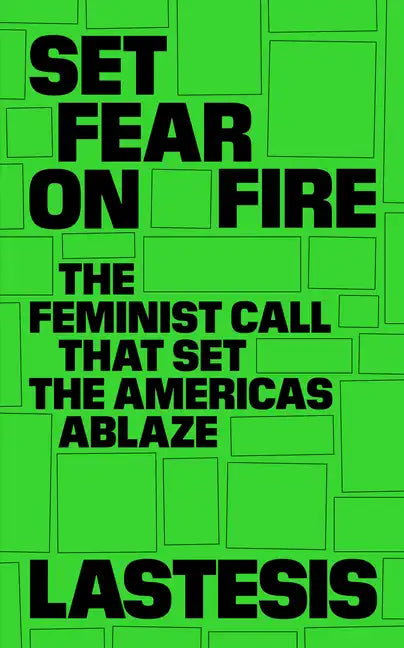 Set Fear on Fire: The Feminist Call That Set the Americas Ablaze - Paperback