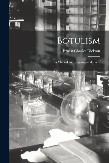 Botulism: a Clinical and Experimental Study - Paperback
