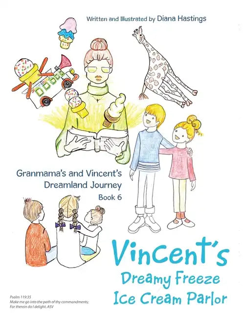 Granmama's and Vincent's Dreamland Journey Book 6: Vincent's Dream Freeze Ice Cream Parlor - Paperback