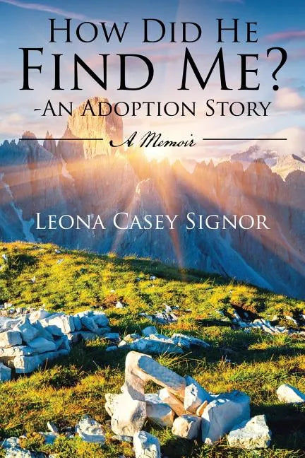 How Did He Find Me? - An Adoption Story: A Memoir - Paperback