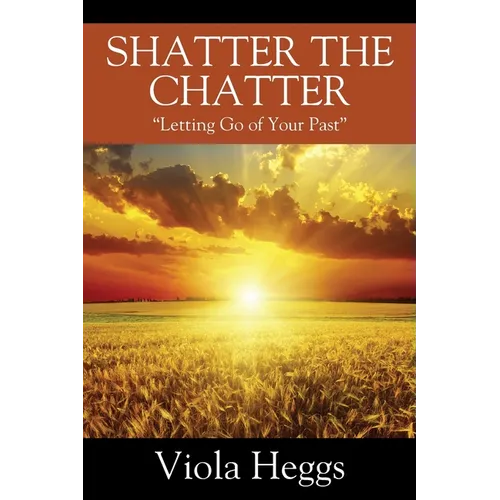 Shatter the Chatter: 