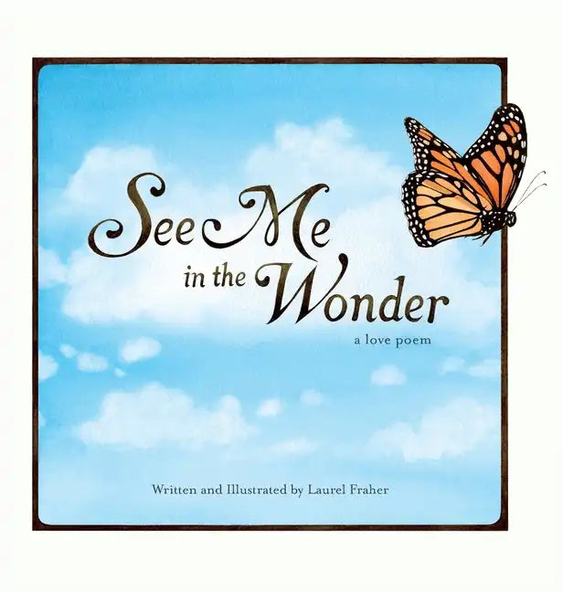 See Me in the Wonder: a love poem - Hardcover