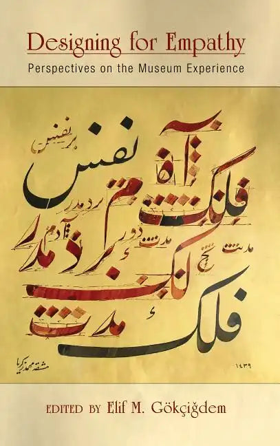 Designing for Empathy: Perspectives on the Museum Experience - Paperback