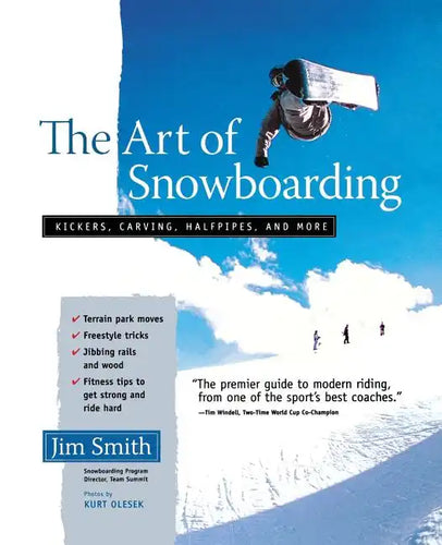 The Art of Snowboarding: Kickers, Carving, Half-Pipe, and More - Paperback