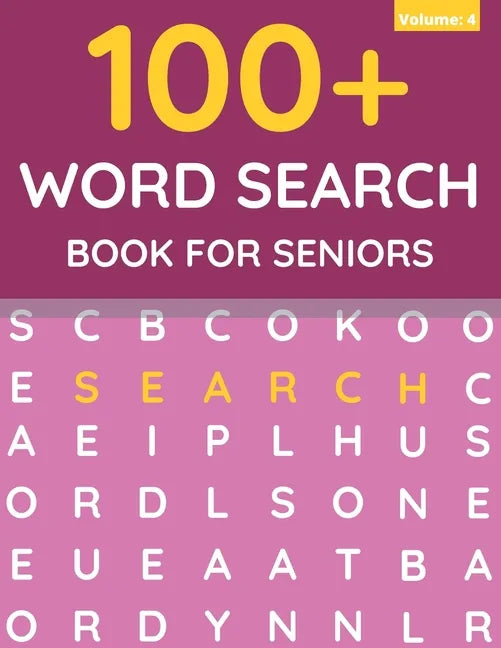 100+ Word Search Book For Seniors: Word Search For Adults & Seniors (Volume: 4) - Paperback