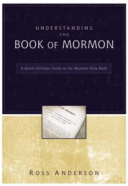 Understanding the Book of Mormon: A Quick Christian Guide to the Mormon Holy Book - Paperback