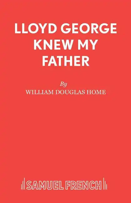 Lloyd George Knew My Father: A Play - Paperback