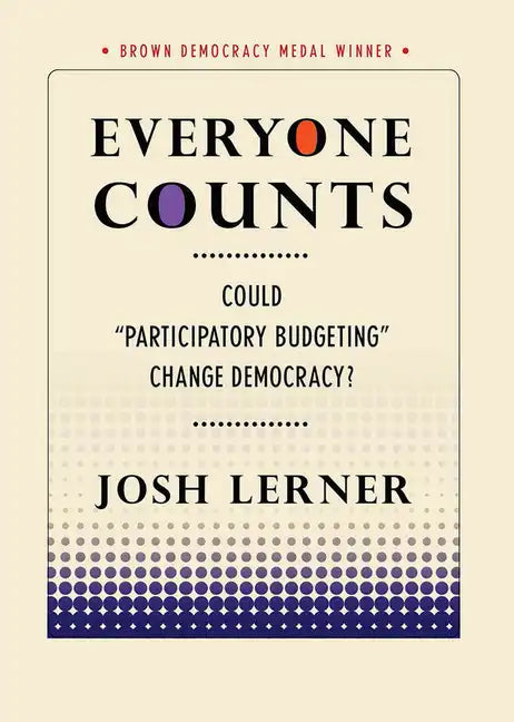 Everyone Counts: Could Participatory Budgeting Change Democracy? - Paperback