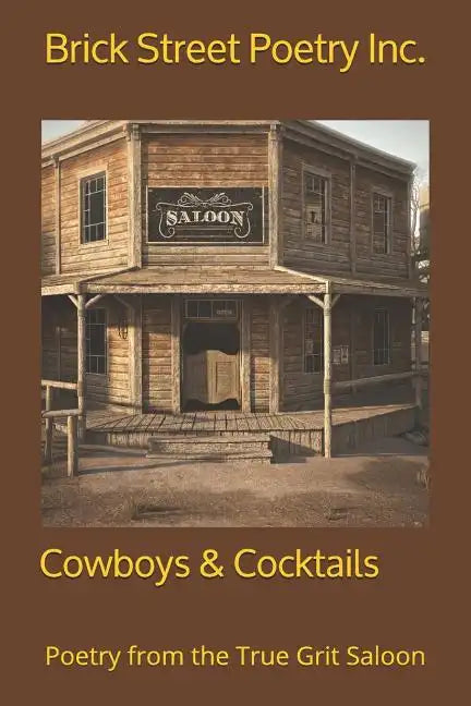 Cowboys & Cocktails: Poetry from the True Grit Saloon - Paperback