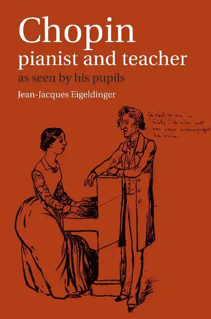 Chopin: Pianist and Teacher: As Seen by His Pupils - Paperback