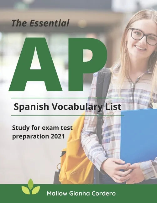 The Essential AP Spanish Vocabulary List Study for exam test preparation 2021: Easy to remember and Practice 4000 basic Spanish language words to know - Paperback