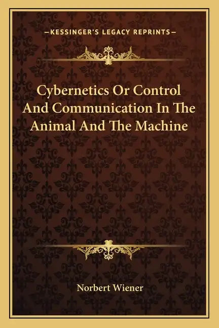 Cybernetics or Control and Communication in the Animal and the Machine - Paperback