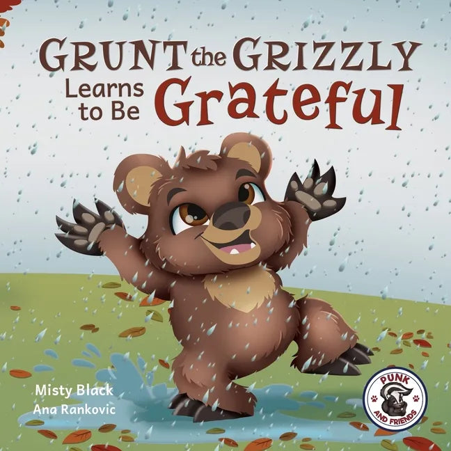 Can Grunt the Grizzly Learn to Be Grateful - Paperback