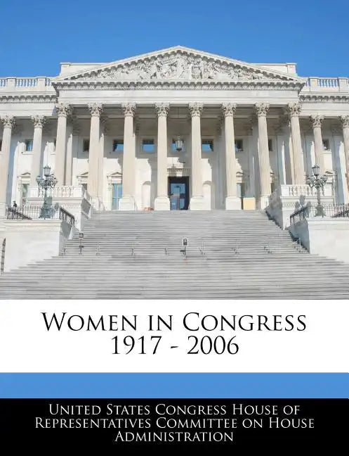 Women in Congress 1917 - 2006 - Paperback