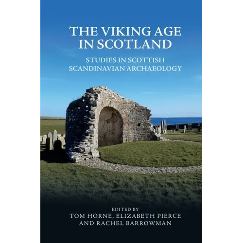 The Viking Age in Scotland: Studies in Scottish Scandinavian Archaeology - Paperback