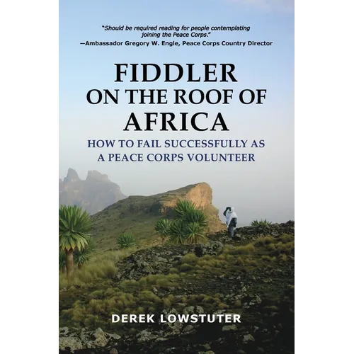 Fiddler on the Roof of Africa: How to Fail Successfully as a Peace Corps Volunteer - Paperback
