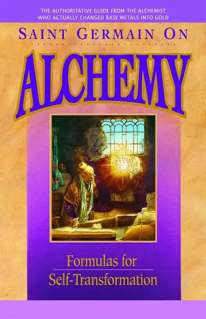 Saint Germain On Alchemy: Formulas for Self-Transformation - Paperback