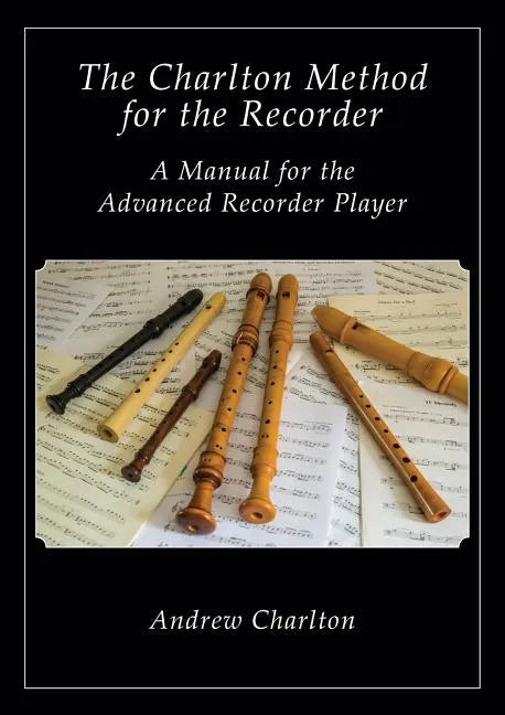 The Charlton Method of the Recorder - Paperback