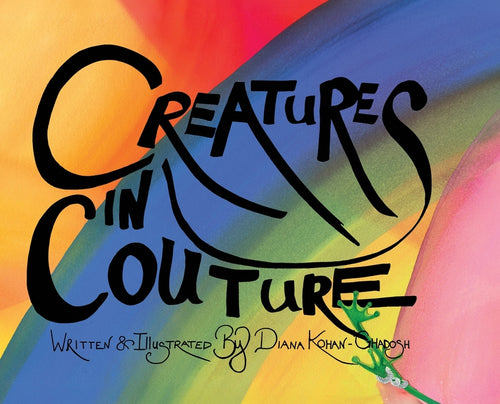 Creatures In Couture: Hardcover Edition - Hardcover