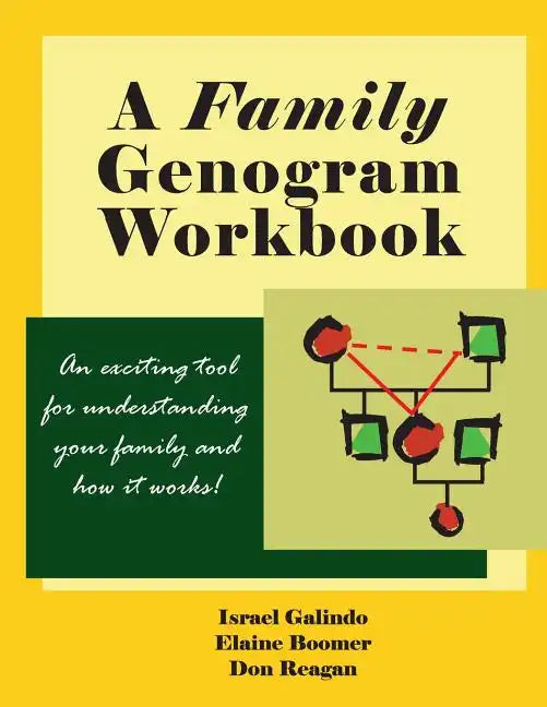 A Family Genogram Workbook: An Exciting Tool for Understanding Your Family and How it Works! - Paperback
