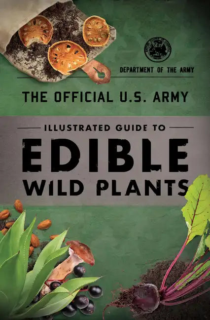 The Official U.S. Army Illustrated Guide to Edible Wild Plants - Paperback