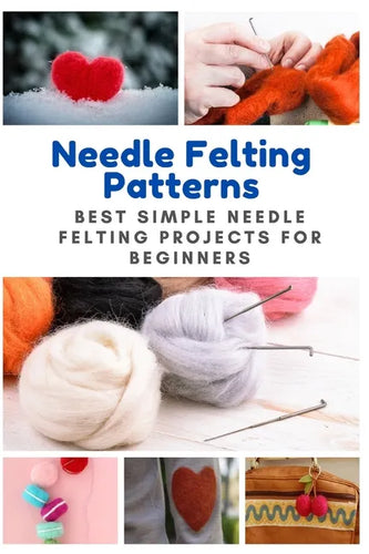 Needle Felting Patterns: Best Simple Needle Felting Projects for Beginners - Paperback