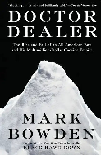 Doctor Dealer: The Rise and Fall of an All-American Boy and His Multimillion-Dollar Cocaine Empire - Paperback