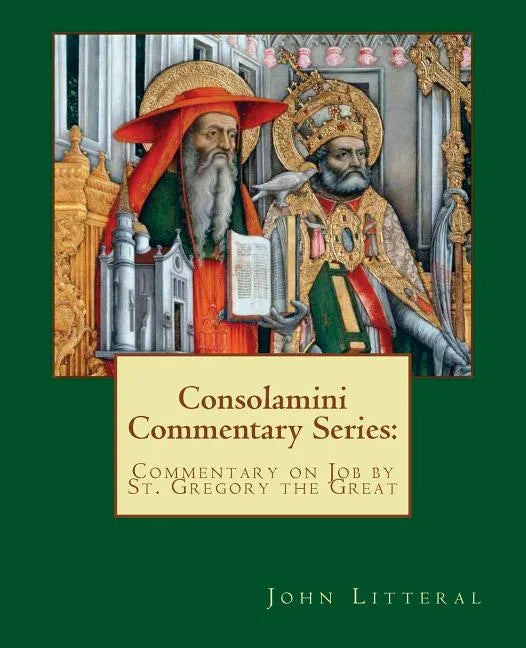 Consolamini Commentary Series: Commentary on Job by St. Gregory the Great - Paperback