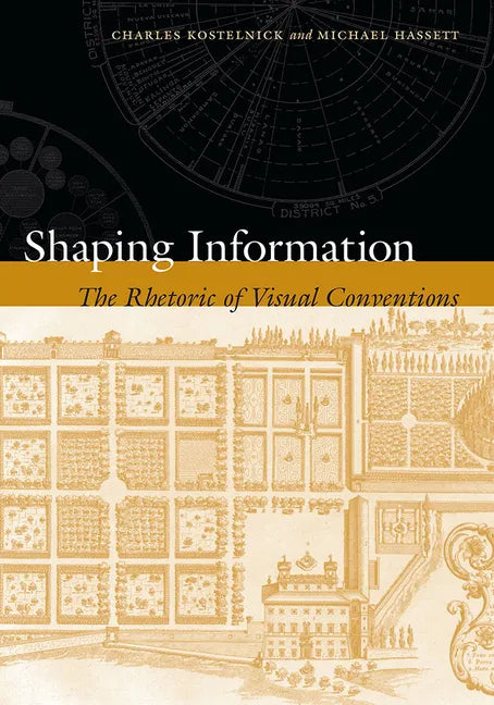 Shaping Information: The Rhetoric of Visual Conventions - Paperback