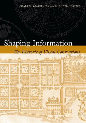 Shaping Information: The Rhetoric of Visual Conventions - Paperback