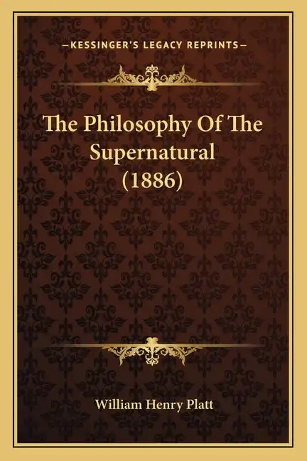 The Philosophy of the Supernatural (1886) - Paperback