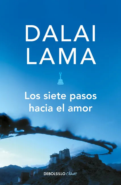 Los Siete Pasos Hacia El Amor / How to Expand Love: Widening the Circle of Loving Relationships - Paperback