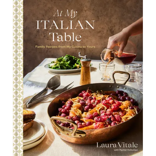 At My Italian Table: Family Recipes from My Cucina to Yours: A Cookbook - Hardcover