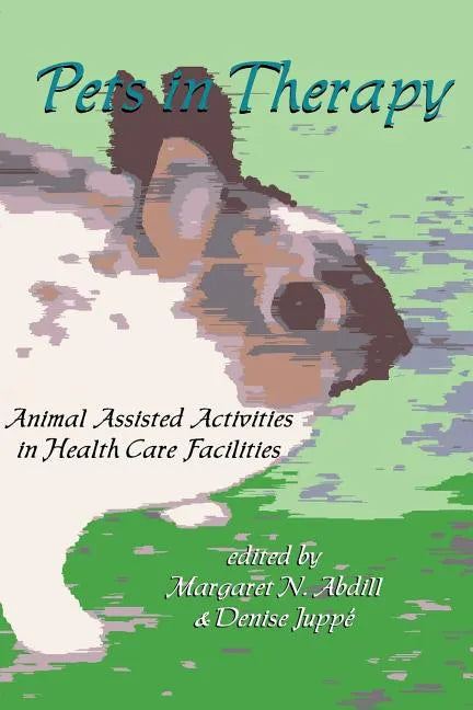 Pets in Therapy: Animal Assisted Activities in Health Care Facilities - Paperback