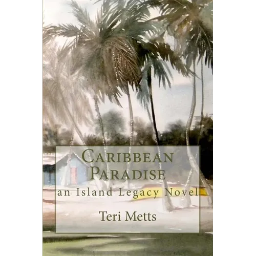 Caribbean Paradise: an Island Legacy Novel - Paperback