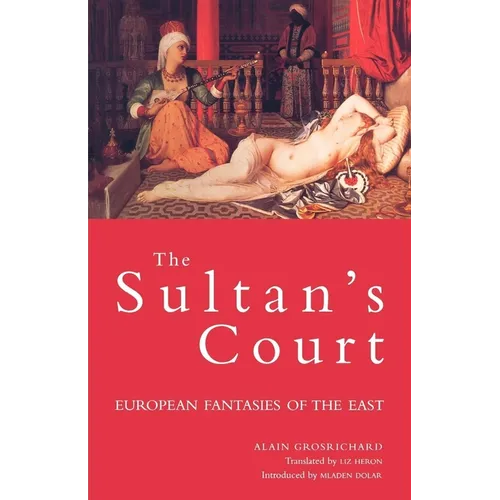 Sultan's Court: European Fantasies of the East - Paperback