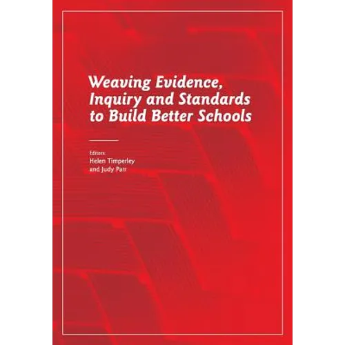 Weaving Evidence, Inquiry and Standards to Build Better Schools - Paperback