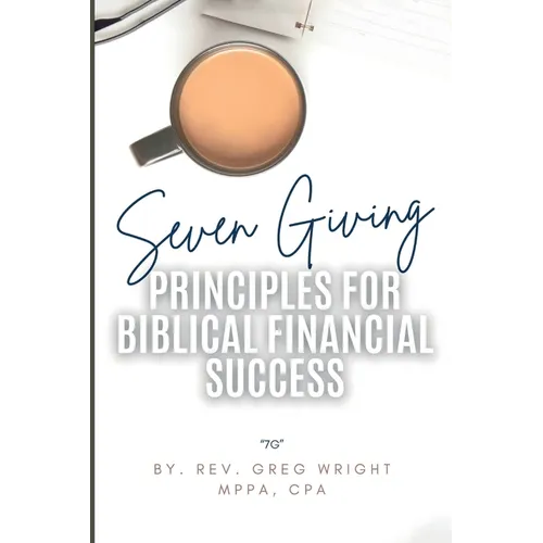 Seven Giving Principles For Biblical Financial Success: 7g - Paperback