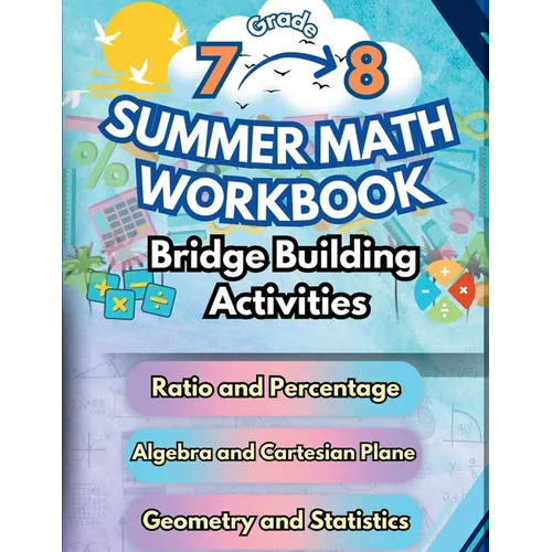 Summer Math Workbook 7-8 Grade Bridge Building Activities: 7th to 8th Grade Summer Essential Skills Practice Worksheets - Paperback