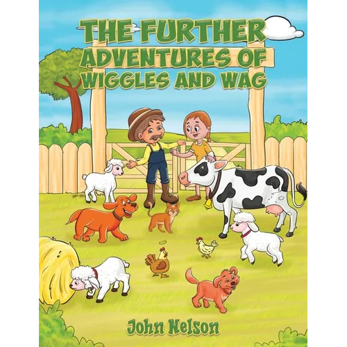 The Further Adventures of Wiggles and Wag - Paperback