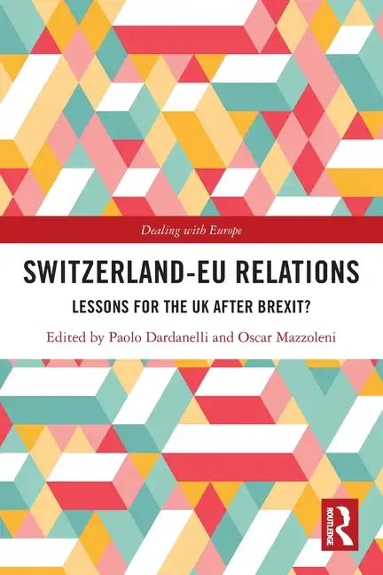 Switzerland-EU Relations: Lessons for the UK after Brexit? - Paperback