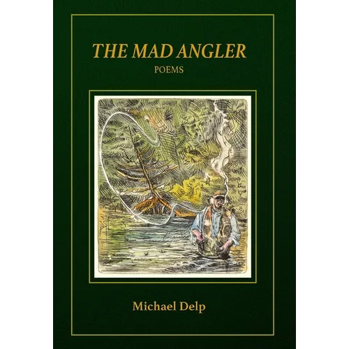 The Mad Angler: Poems - Hardcover