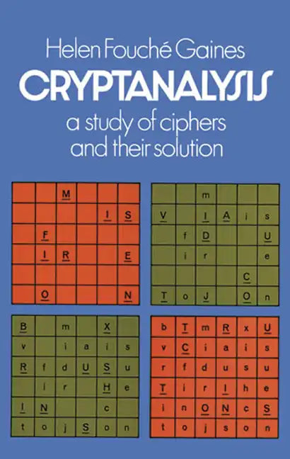 Cryptanalysis: A Study of Ciphers and Their Solution - Paperback
