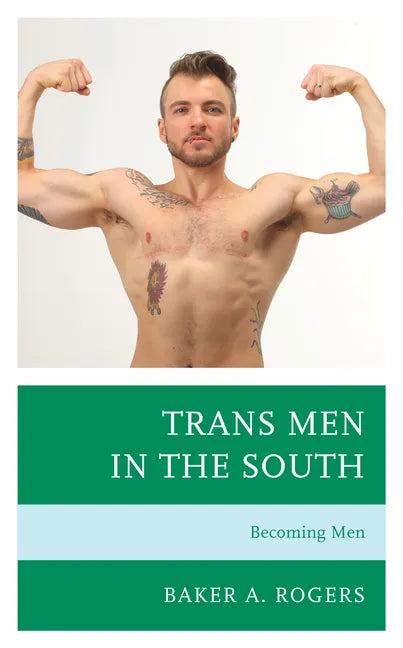 Trans Men in the South: Becoming Men - Paperback