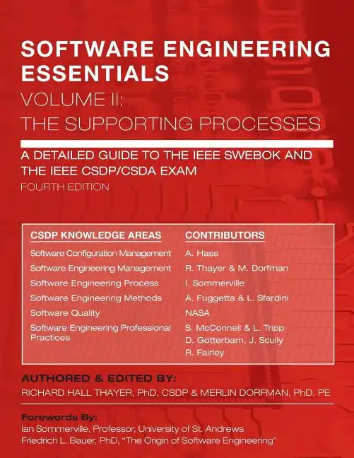 SOFTWARE ENGINEERING ESSENTIALS, Volume II: The Supporting Processes: A Detailed Guide to the IEEE SWEBOK and the IEEE CSDP/CSDA Exam - Paperback