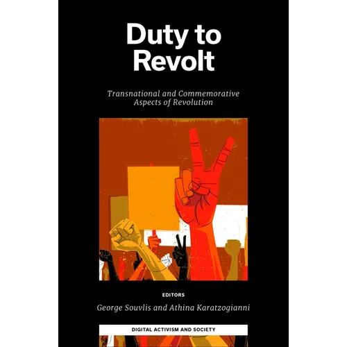 Duty to Revolt: Transnational and Commemorative Aspects of Revolution - Hardcover